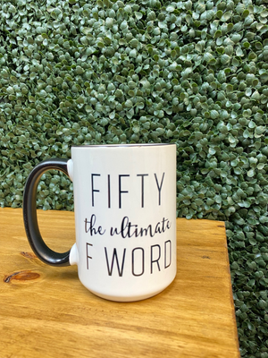Fifty the Ultimate F word mug