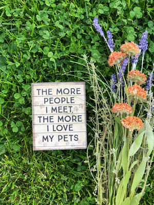 The More I Love My Pets Sign